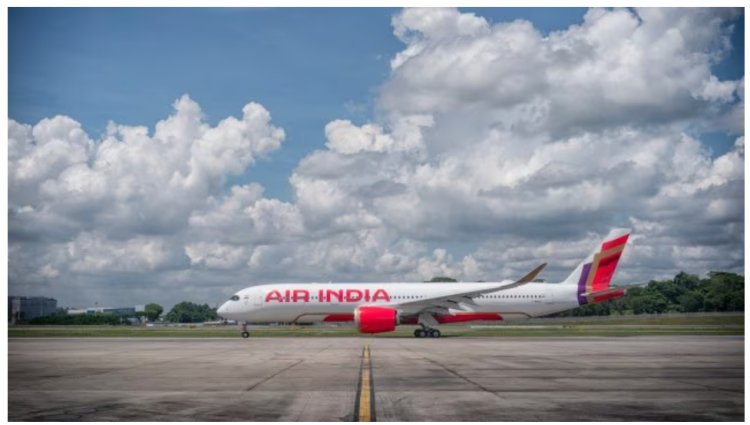 Air India's new A350 to debut on Delhi-London Heathrow route.